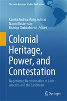 Rodrigo Christofoletti, Camila Andrea Malig Jedlicki, Naomi Oosterman - Colonial Heritage, Power, and Contestation