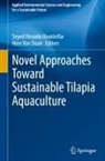 Hien van Doan, Seyed Hossein Hoseinifar, Hien Van Doan - Novel Approaches Toward Sustainable Tilapia Aquaculture