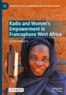 Emma Heywood - Radio and Women's Empowerment in Francophone West Africa