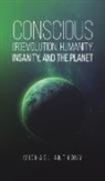 Michael Anthony - Conscious (R)Evolution, Humanity, Insanity, and the Planet