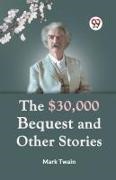 Twain Mark - The $30,000 Bequest And Other Stories
