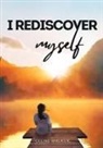 Limitless Mind Publishing, Celine Walasik - I Rediscover Myself
