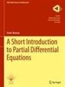 Arian Novruzi - A Short Introduction to Partial Differential Equations