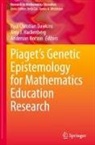 Paul Christian Dawkins, Amy J. Hackenberg, Amy J Hackenberg, Anderson Norton - Piaget's Genetic Epistemology for Mathematics Education Research