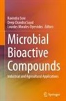 Deep Chandra Suyal, Lourdes Morales-Oyervides, Ravindra Soni, Deep Chandra Suyal - Microbial Bioactive Compounds