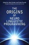 John Grinder, John Grinder, Grinder John, Frank Pucelik - Origins of Neuro Linguistic Programming