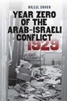 HIllel Cohen, Hillel/ Watzman Cohen - Year Zero of the Arab-israeli Conflict 1929