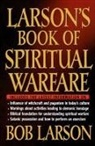 Bob Larson, Thomas Nelson Publishers - Larson's Book of Spiritual Warfare