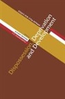 Arindam Banerjee, Cp Chandrasekhar - Dispossession, Deprivation, and Development - Essays for Utsa Patnaik