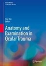 Hua Yan - Anatomy and Examination in Ocular Trauma