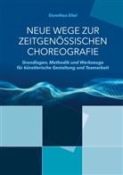 Dorothea Eitel - Neue Wege zur zeitgenössischen Choreografie