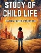 Marion Foster Washburne - Study of Child Life