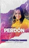 Heidy Mejia - El Poder Del Perdon