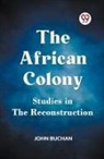 Buchan John - The African Colony Studies in the Reconstruction