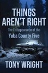Tony Wright - Things Aren't Right