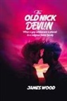 James Wood - THE OLD NICK DEVLIN