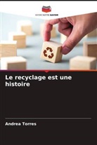 Andrea Torres - Le recyclage est une histoire