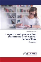 Mukhabat Kakhorova - Linguistic and grammatical characteristics of medical terminology