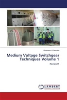 Robinson I. Ehiorobo - Medium Voltage Switchgear Techniques Volume 1