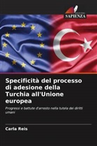 Carla Reis - Specificità del processo di adesione della Turchia all'Unione europea