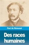 Paul De Rémusat - Des races humaines
