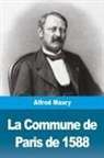 Alfred Maury - La Commune de Paris de 1588