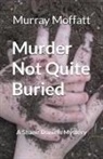 Murray Moffatt - Murder Not Quite Buried