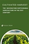 Pooja Tiwari - The Cultivated Harvest Navigating Sustainable Agriculture in the 21st Century