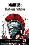 Manville Fenn George - Marcus: The Young Centurion