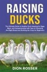 Dion Rosser - Raising Ducks