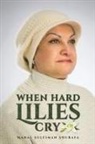 Manal Suleiman Shurafa - When Hard Lilies Cry