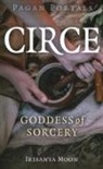 Irisanya Moon - Pagan Portals - Circe