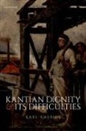 Karl Ameriks, Karl (Professor of Philosophy (Emeritus) Ameriks, Ameriks Karl - Kantian Dignity and Its Difficulties
