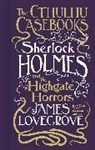 James Lovegrove, Lovegrove James - Sherlock Holmes and the Highgate Horrors
