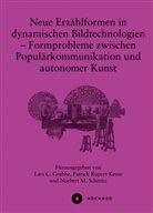 Lars C. Grabbe, Norbert M Schmitz, Patrick Rupert-Kruse, Norbert M. Schmitz - Neue Erzählformen in dynamischen Bildtechnologien