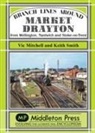 Vic Mitchell, Vic Smith Mitchell, Keith Smith - Branch Lines Around Market Drayton