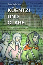 Ruedi Gröflin - Küentzi und Clare