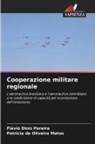 Patrícia de Oliveira Matos, Flávio Diniz Pereira - Cooperazione militare regionale