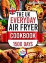 Geraldine W. Duran - The UK Everyday Air Fryer Cookbook