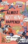 Meg Rosoff - Almost Nothing Happened