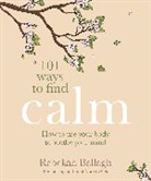 Rebekah Ballagh - 101 Ways to Find Calm: How to use your body to soothe your mind