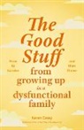 Karen Casey, Casey Karen - The Good Stuff from Growing Up in a Dysfunctional Family