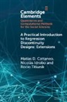 Matias D. Cattaneo, Matias D. (Princeton University) Idrobo Cattaneo, Nicolas Idrobo, Rocío Titiunik - Practical Introduction to Regression Discontinuity Designs