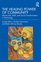Robin McCoy Brooks, Robin McCoy Brooks Brooks, Graham Harriman, Lusijah Marx, Lusijah Harriman Marx - The Healing Power of Community