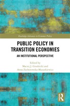 Maciej J. Grodzicki, Maciej J. Zachorowska-Mazurkiewicz Grodzicki, Anna Zachorowska-Mazurkiewicz - Public Policy in Transition Economies