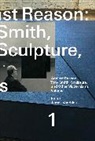 James Voorhies, Voorhies James - Against Reason, Volume 1 : Tony Smith, Sculpture, and Other Modernisms