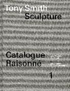 Sarah Auld, Auld Sarah, Ketch, Christopher Ketcham, Joan Pachner, James Voorhies... - Tony Smith Catalogue Raisonné volume 1