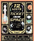 Kate Peridot, Terri Po - 12 Ways to Get a Ticket to Space