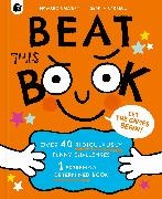 Howard Calvert, Gemma Correll, Correll Gemma - Beat This Book Over 40 Ridiculously Funny Challenges - 1 Extremely Determined Book