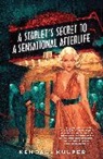 Kendall Kulper - A Starlet's Secret to a Sensational Afterlife